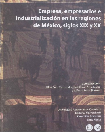 Portada Empresa, empresarios e industrialización en las regiones de México, siglos XIX y XX